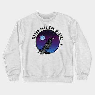 come join the murder Crewneck Sweatshirt